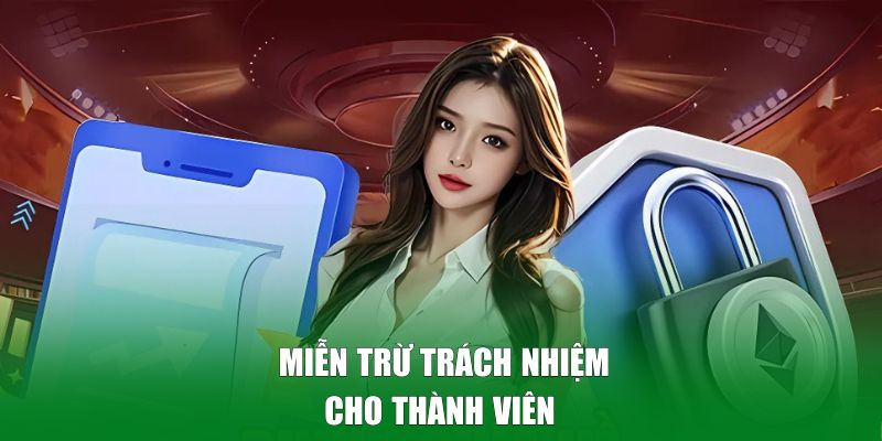 Trường hợp miễn trừ trách nhiệm cho thành viên
