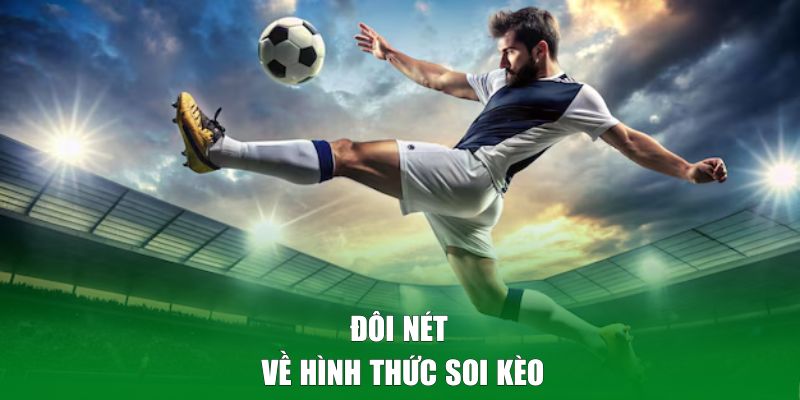 Đôi nét về hình thức soi kèo